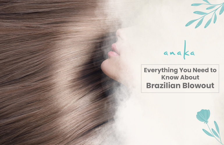 Everything You Need to Know About Brazilian Blowout